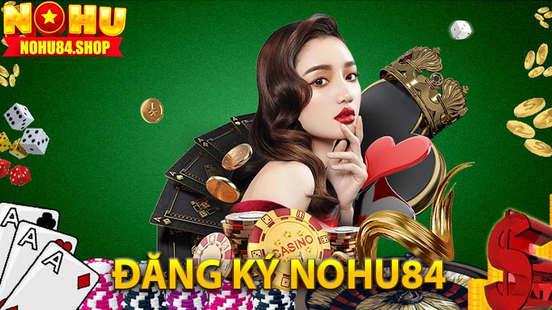 Thao tác đăng ký nohu84